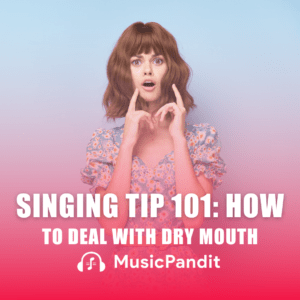 Singing Tip 101: How to Deal with Dry Mouth