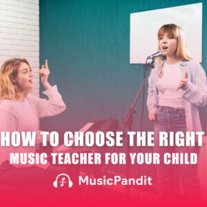Choose the Right Music Teacher for Your Child