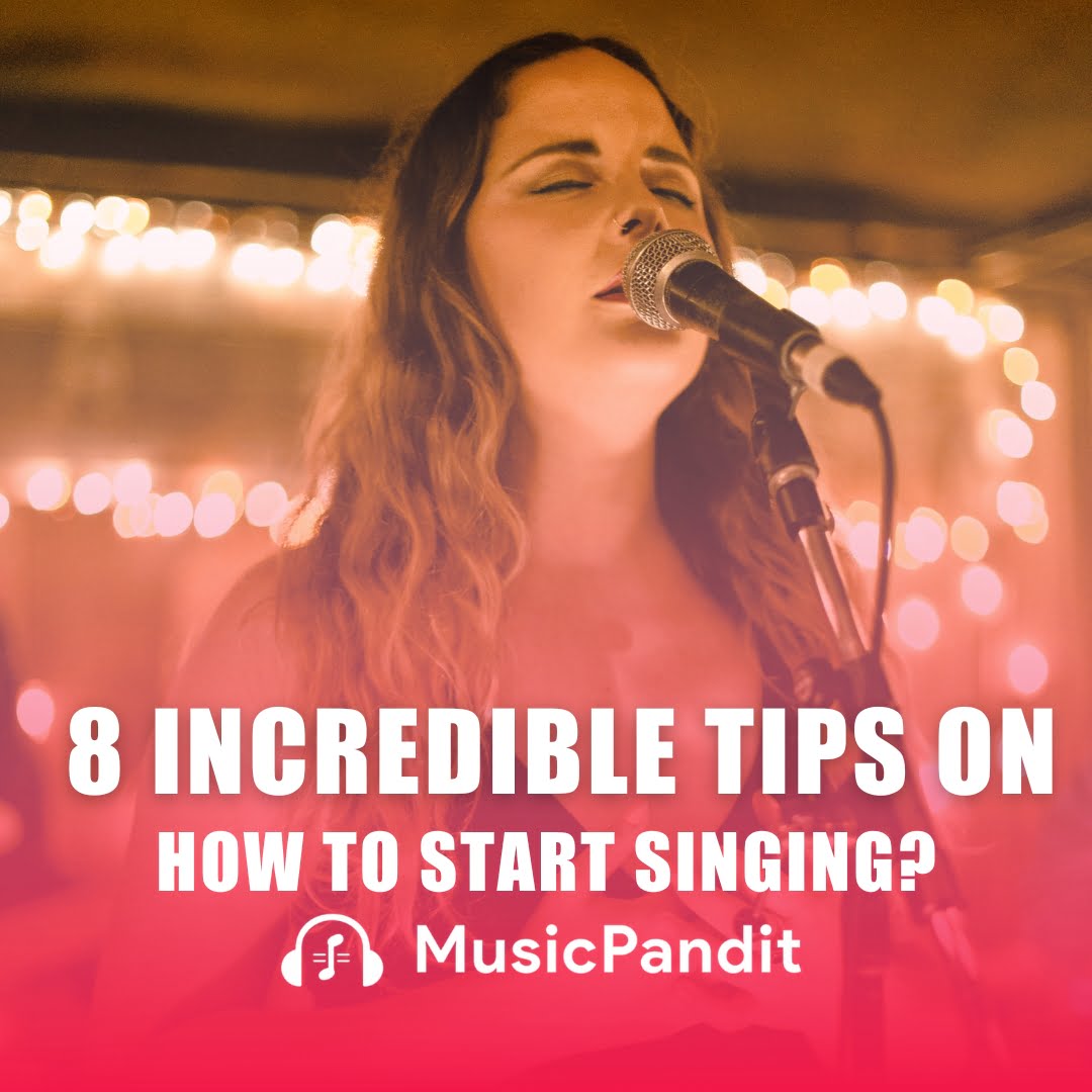 8 Incredible Tips on How To Start Singing?