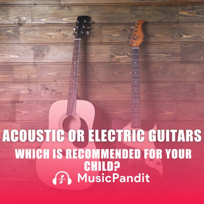 Acoustic or Electric Guitars_ Which is Recommended for Your Child