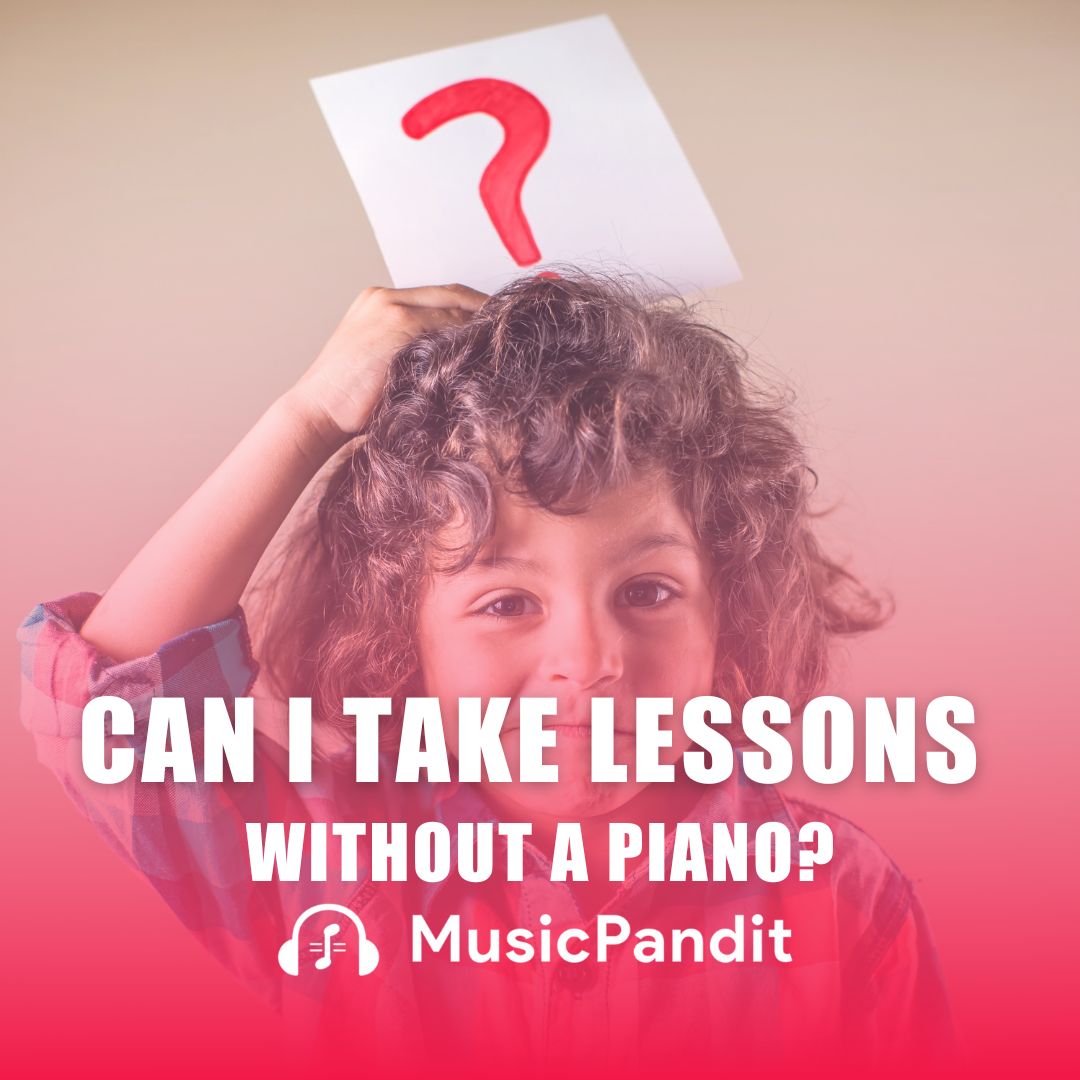 Can You Take Lessons Without a Piano