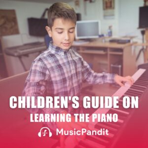 Children's Guide on Learning the Piano