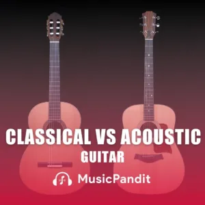 Classical Vs. Acoustic Guitar