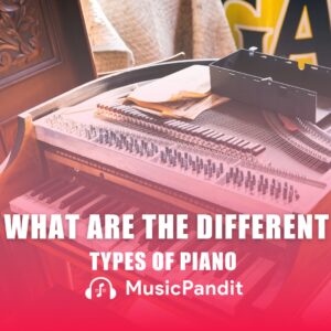 Different Types of Piano