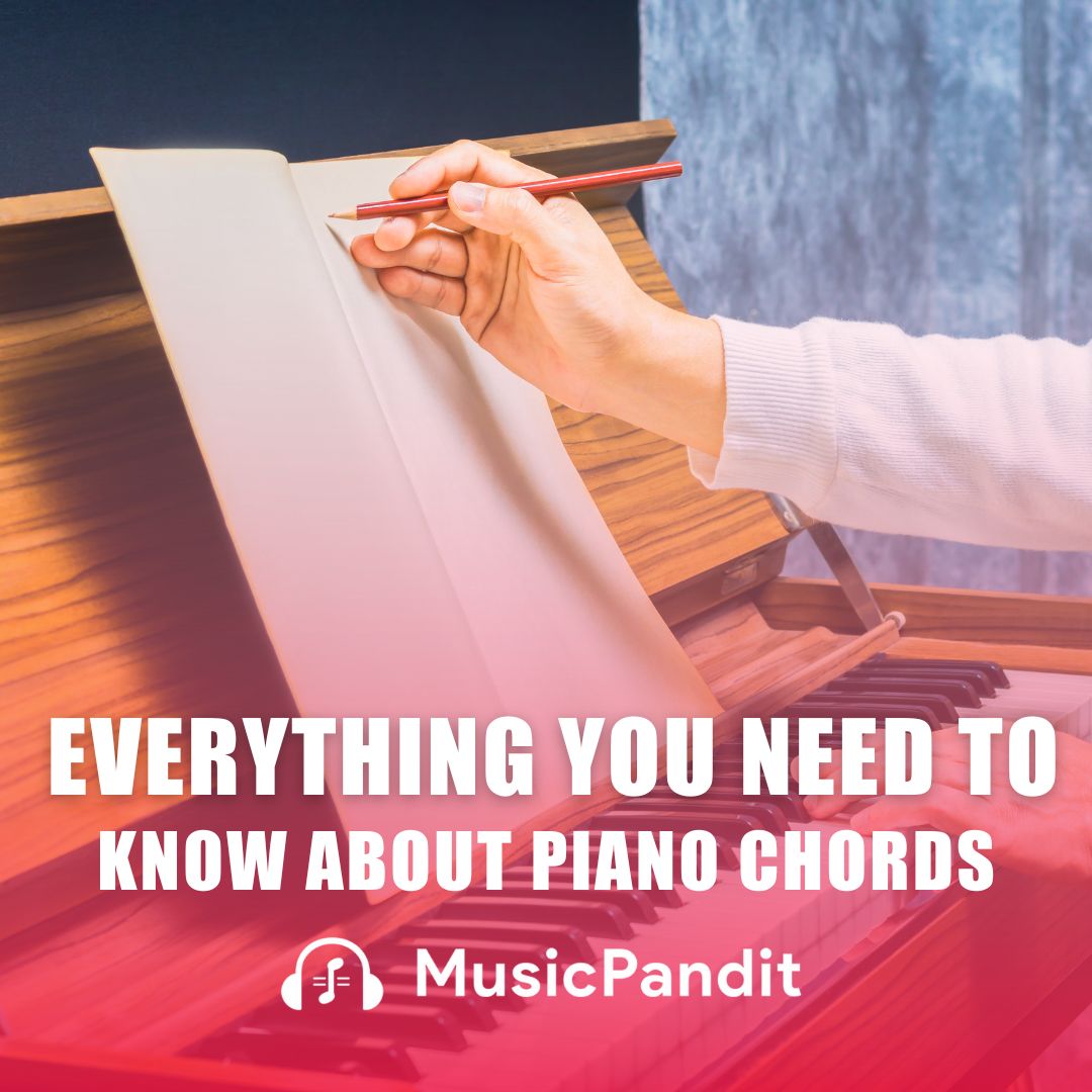 Everything You Need to Know About Piano Chords