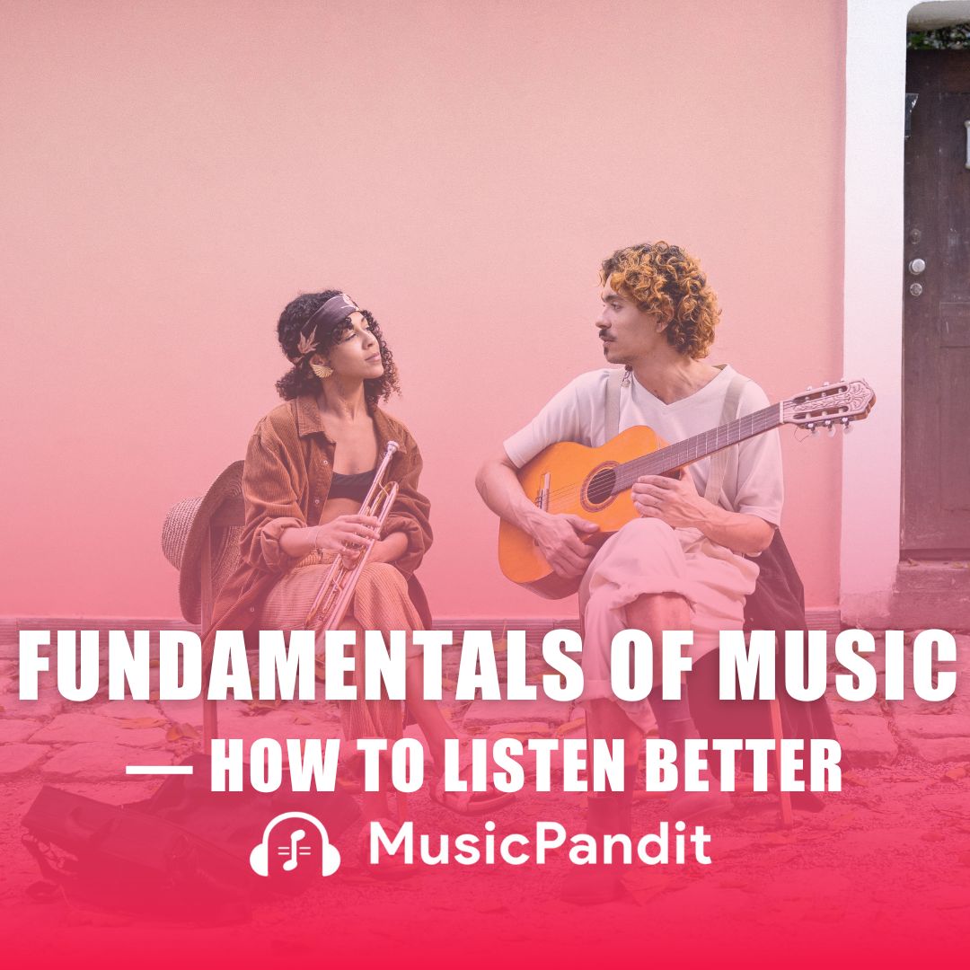 Fundamentals of Music - How to Listen Better