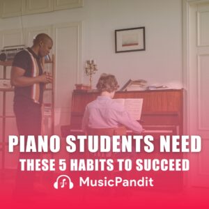Piano Students Good Habits