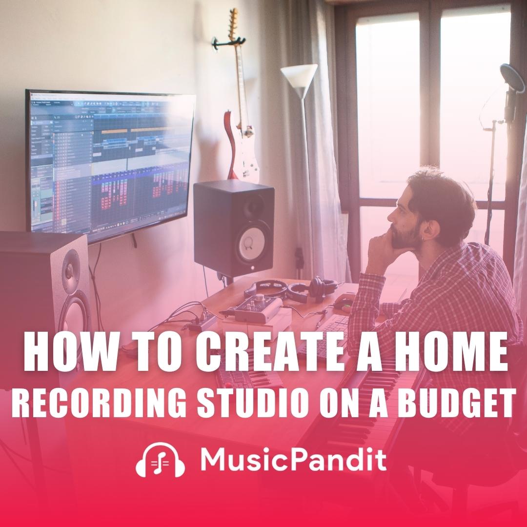 Guide to Creating a Home Recording Studio on a Budget