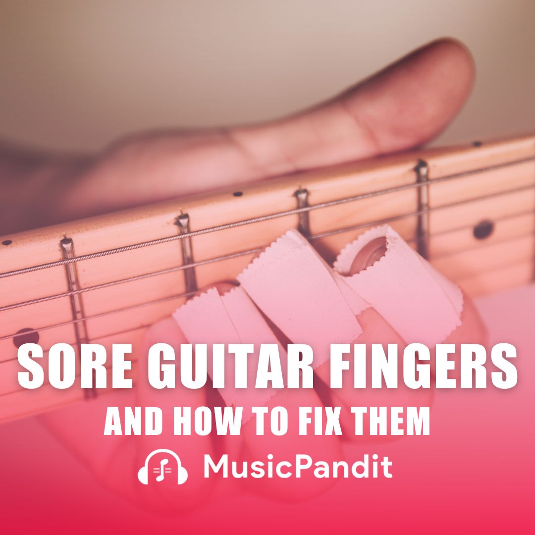 How to Deal With Sore Guitar Fingers