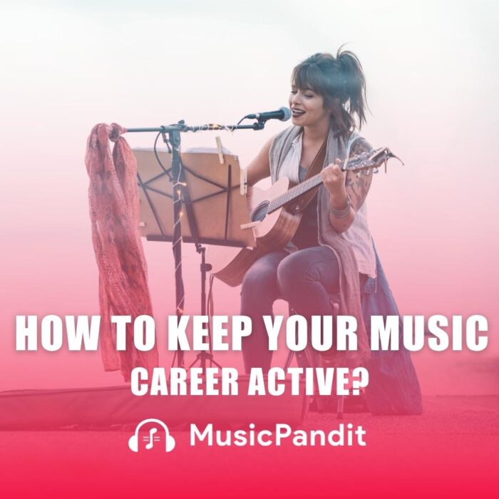 How to Keep Your Music Career active