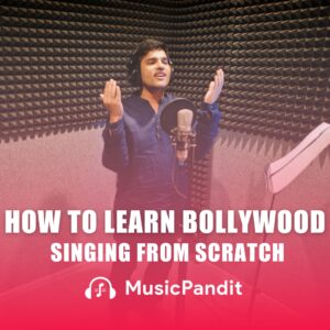 How to Learn Bollywood Singing From Scratch