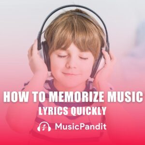 How to Memorize Music Lyrics Quickly