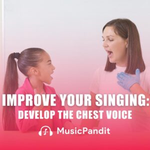 Improve Your Singing: Develop the Chest Voice
