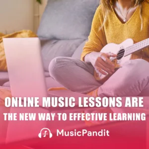 Online Music Lessons Are the New Way to Effective Learning