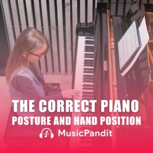 Piano Posture and Hand Position