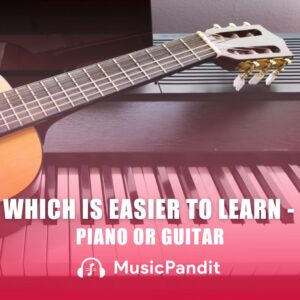 Piano or Guitar
