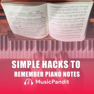 Simple Hacks to Remember Piano Notes