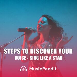 Steps to Discover Your Voice - Sing Like a Star