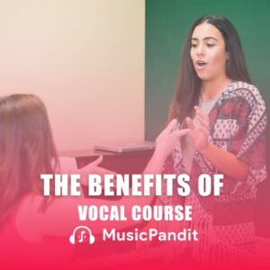 The Benefits of Vocal Course