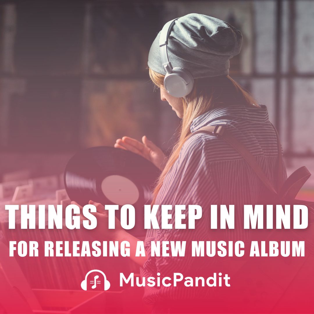 Things to Keep in Mind For Releasing an Album