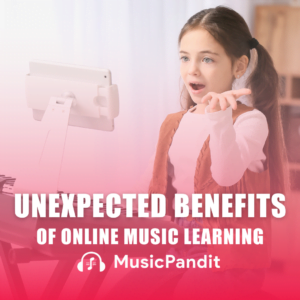 Unexpected Benefits of Online Music Learning