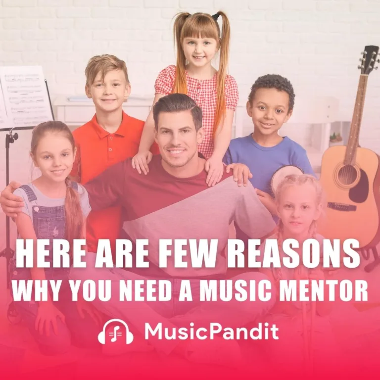 Why You Need a Music Mentor