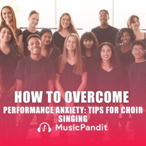 How to Overcome Performance Anxiety Tips for Choir Singing