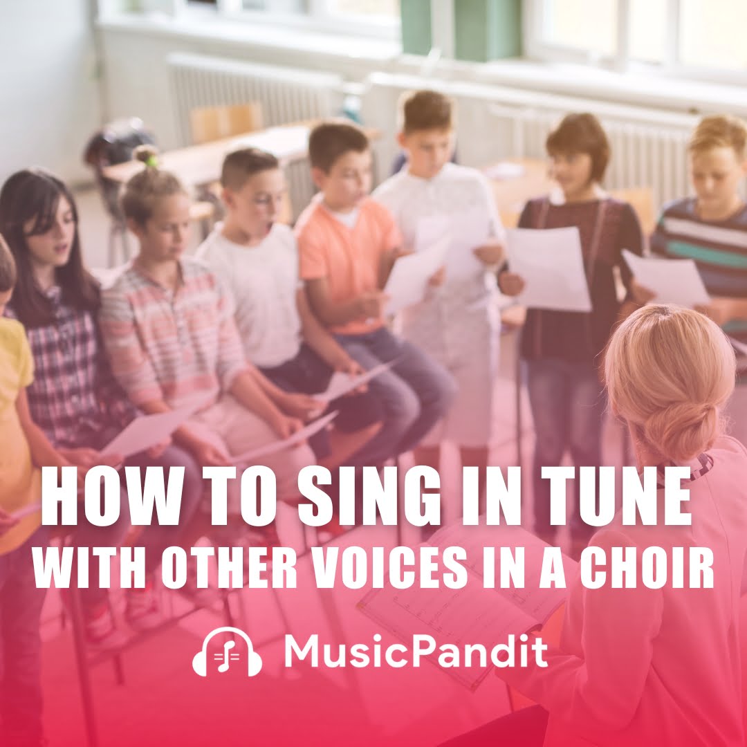 How to Sing in Tune with Other Voices in a Choir
