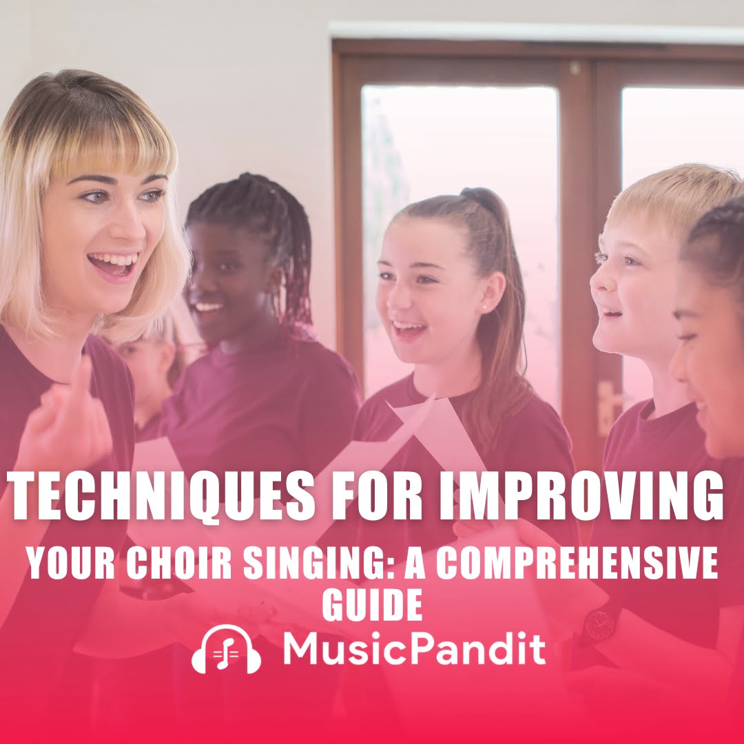 Techniques for Improving Your Choir Singing