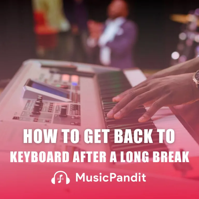 How to Get Back to Keyboard After a Long Break