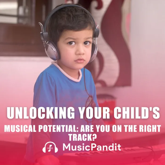 Unlocking Your Child's Musical Potential Are You on the Right Track