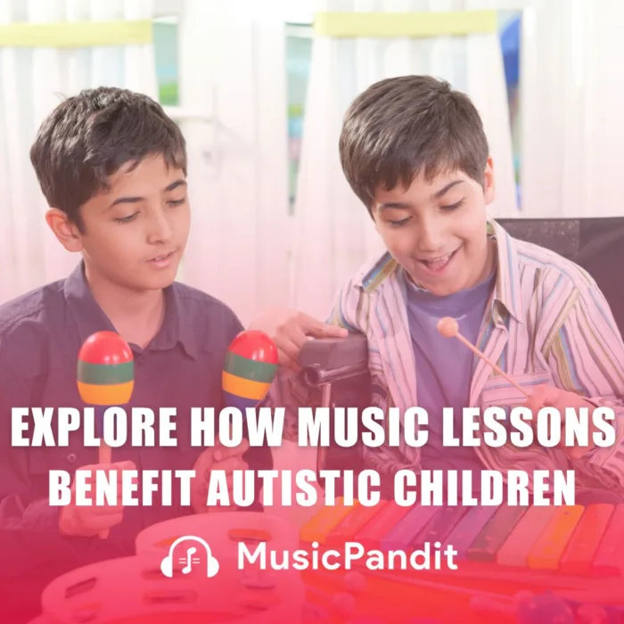 Explore How Music Lessons Benefit Autistic Children