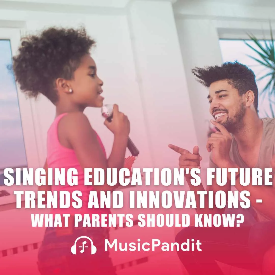 Singing-Educations-Future-Trends-and-Innovations-What-Parents-Should-Know-