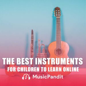 The Best Instruments for Children to Learn Online