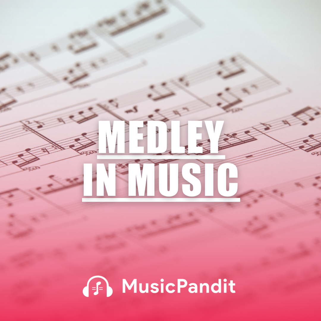 Medley In Music Meaning Types Examples
