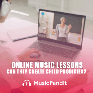 Can Online Music Lessons Create a Prodigy?