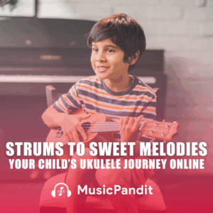 Your Child's Online Ukulele Journey