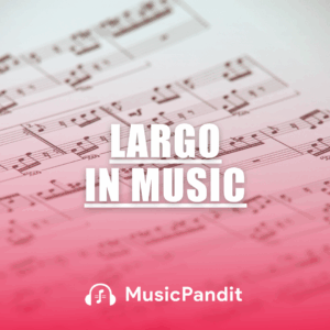 Largo in Music