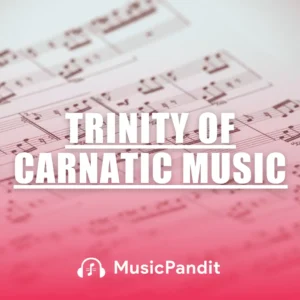 Trinity of Carnatic Music