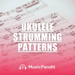 Ukulele Strumming Patterns