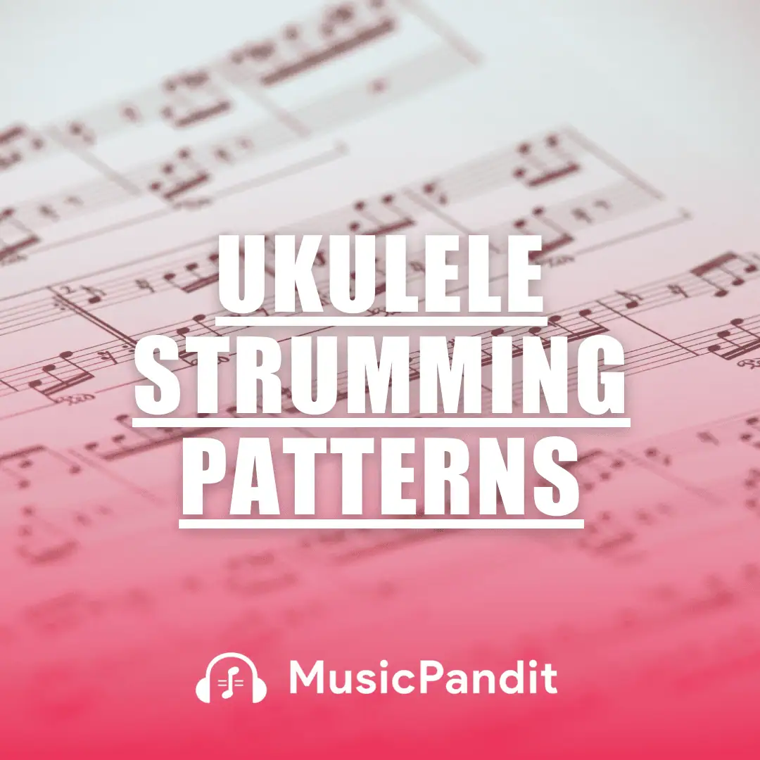 Ukulele Strumming Patterns