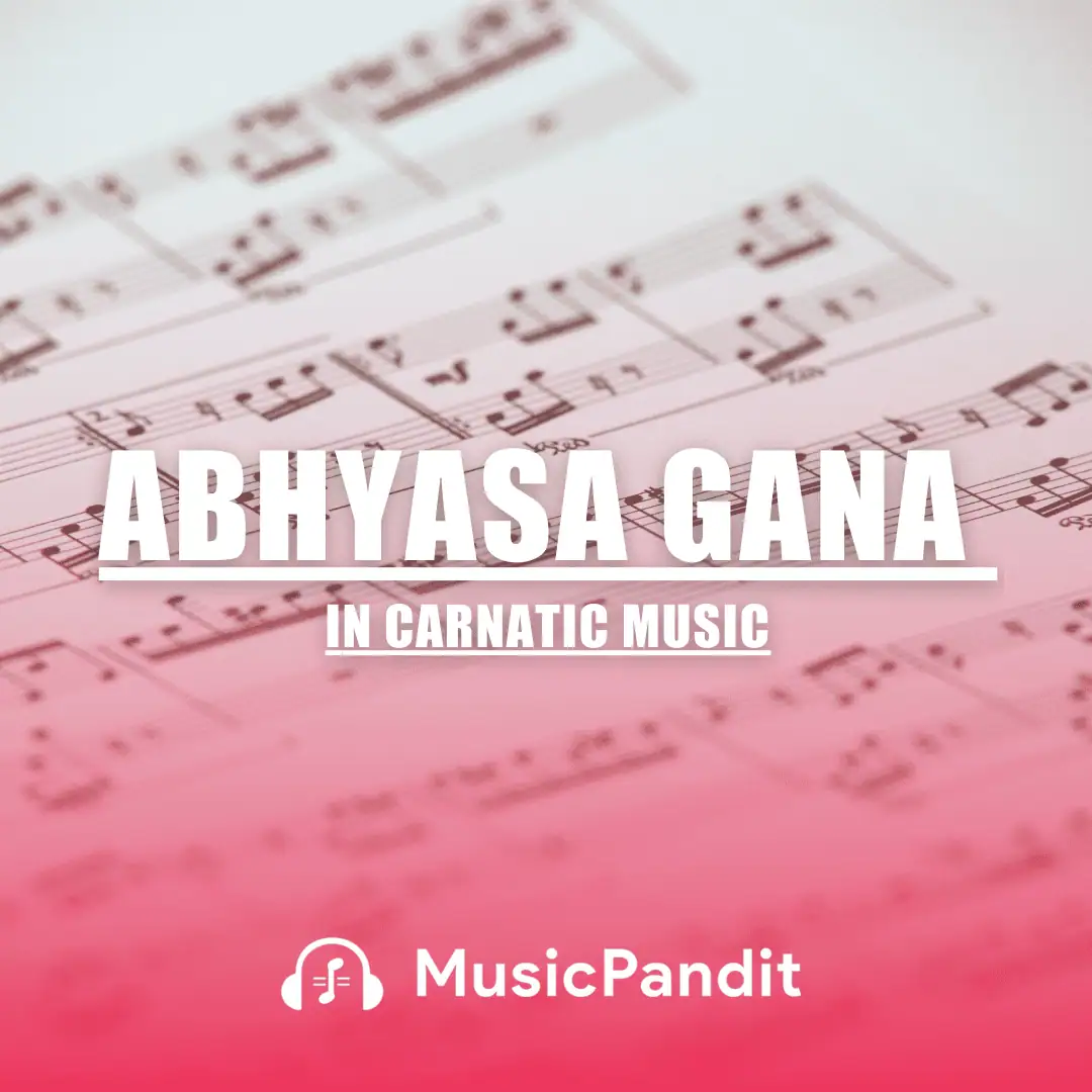 Abhyasa Gana in Carnatic Music