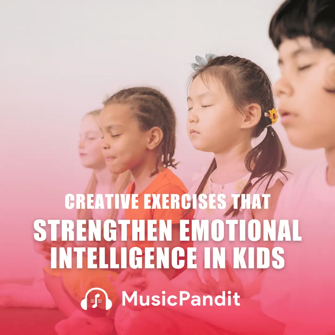 Creative Exercises That Strengthen Emotional Intelligence in Kids