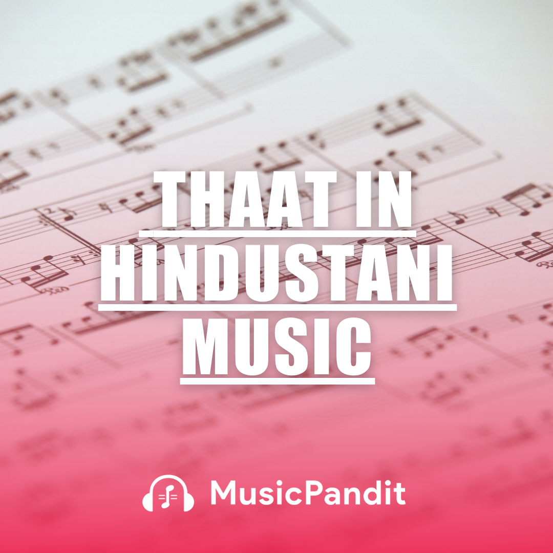 Thaat in Hindustani Music