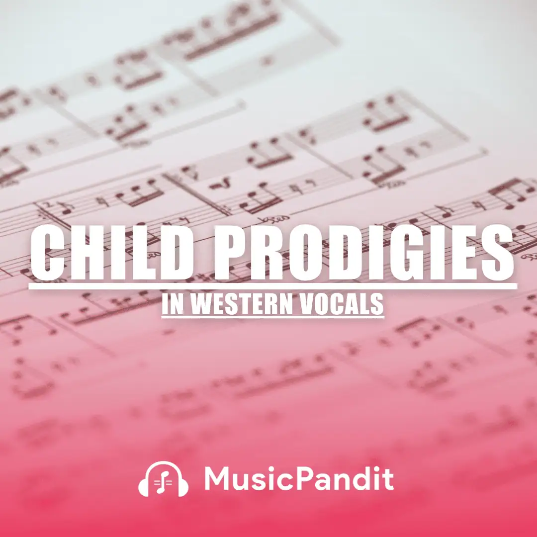 Child Prodigies in Western Vocals