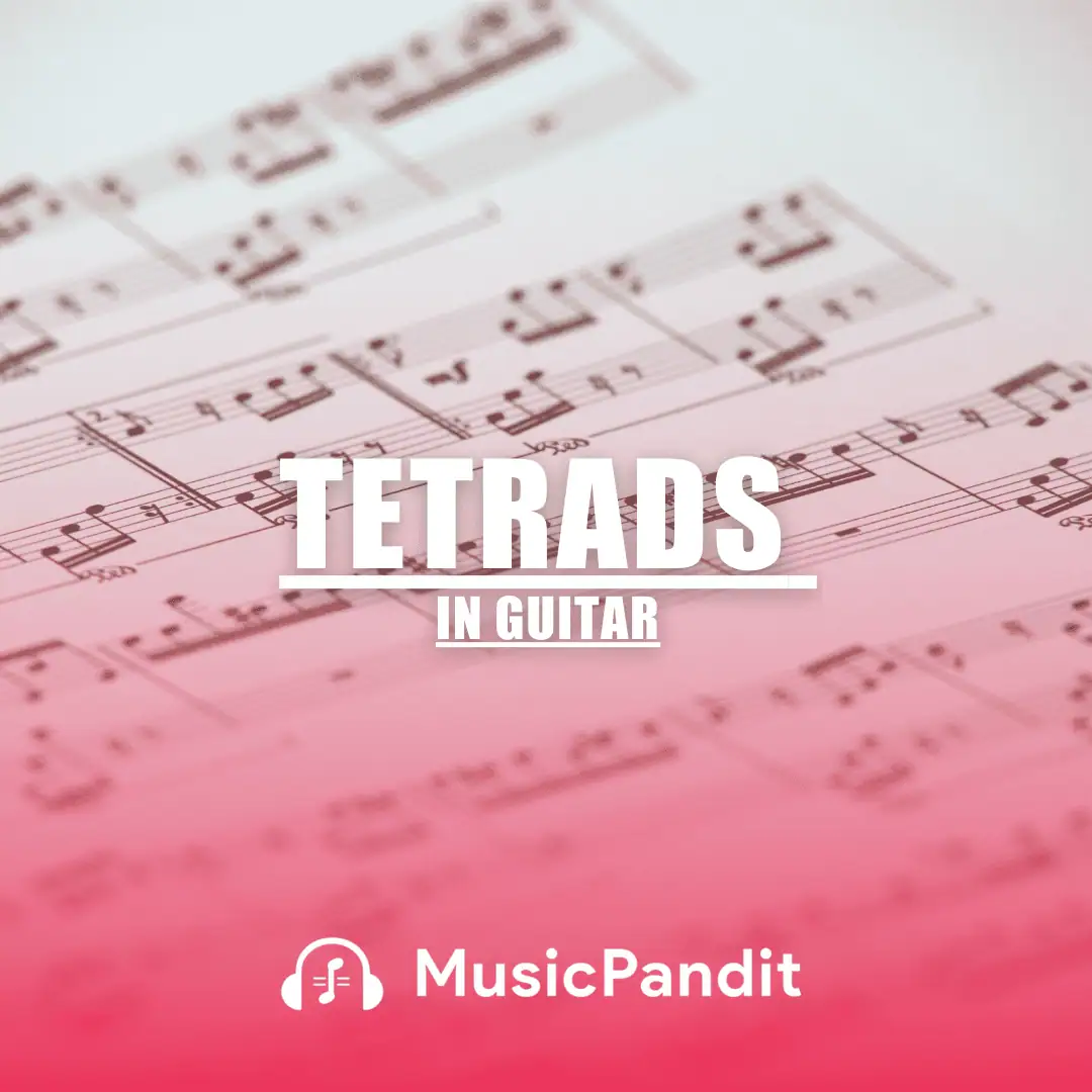 Tetrads in Guitar