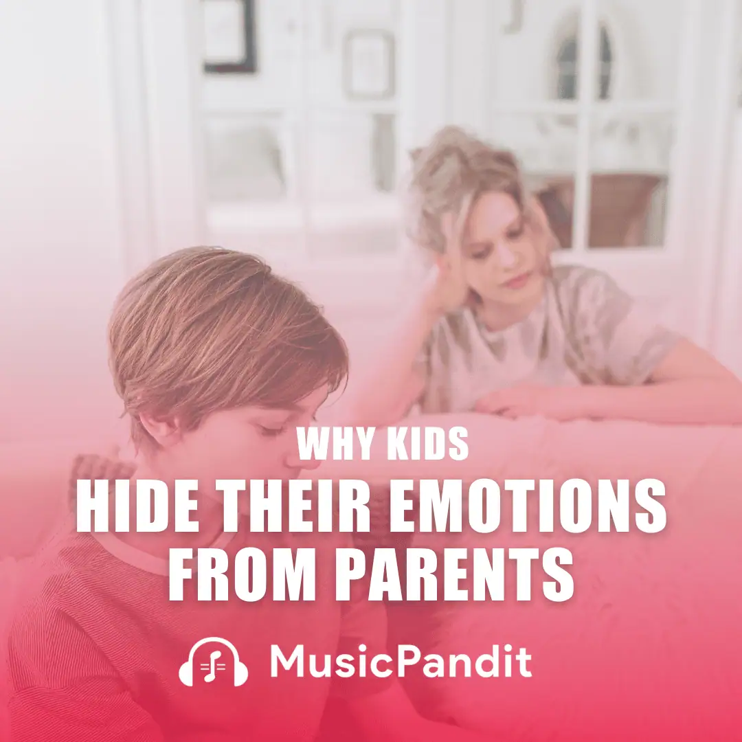 Why Kids Hide Their Emotions From Parents