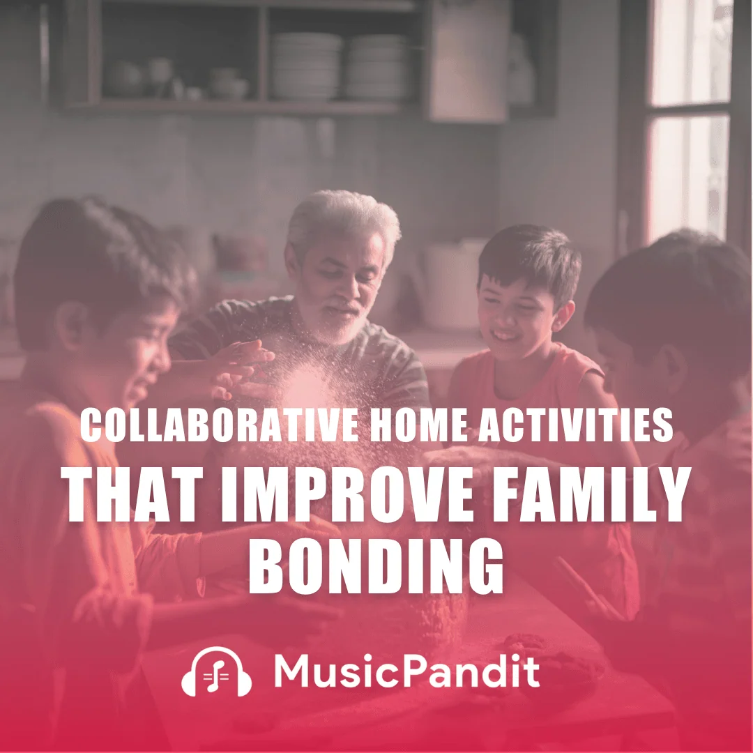Collaborative Home Activities That Improve Family Bonding